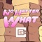 No Matter What (feat. Cristina Vee) - CG5 lyrics