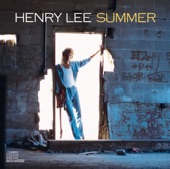 Henry Lee Summer - I Wish I Had a Girl