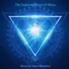 The Supreme Heart of Shiva: Om Namah Shivaya & Chanting Om album lyrics, reviews, download