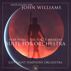 Star Wars - The Force Awakens (Suite for Orchestra) - EP by City Light Symphony Orchestra & Kevin Griffiths album reviews, ratings, credits