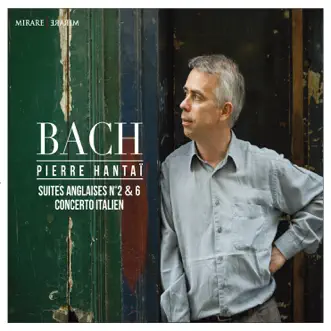 J. S. Bach: Suites Anglaises No. 2 & 6 - Concerto Italien by Pierre Hantaï album reviews, ratings, credits