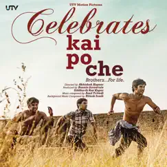 Celebrate Kai Po Che (Original Motion Picture Soundtrack) by Amit Trivedi & Hitesh Sonik album reviews, ratings, credits