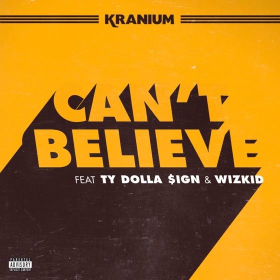 Cover artwork for Can't Believe (feat. Ty Dolla $ign & WizKid)