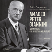 Amadeo Peter Giannini. Il banchiere che investiva nel futuro - Guido Crapanzano