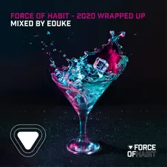 Force of Habit - 2020 Wrapped Up (Mixed by Eduke) by EDUKE album reviews, ratings, credits