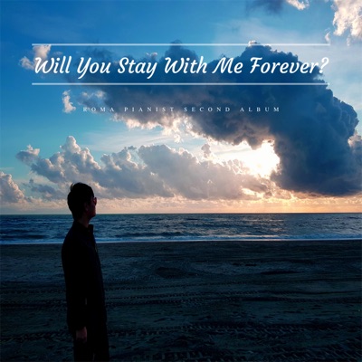 Will You Stay With Me Forever? - Roma Pianist | Shazam