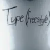 Type (Freestyle) - Single album lyrics, reviews, download