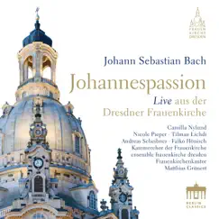 Bach: Johannespassion, BWV 245 (St John Passion) [Live] by Kammerchor der Frauenkirche, Ensemble Frauenkirche Dresden & Matthias Grünert album reviews, ratings, credits