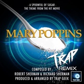 A Spoonful of Sugar (From "Mary Poppins") [Trap Remix] - Single