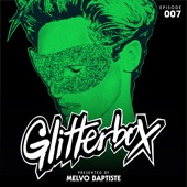 Glitterbox Radio Episode 007 (presented by Melvo Baptiste) [DJ Mix] artwork
