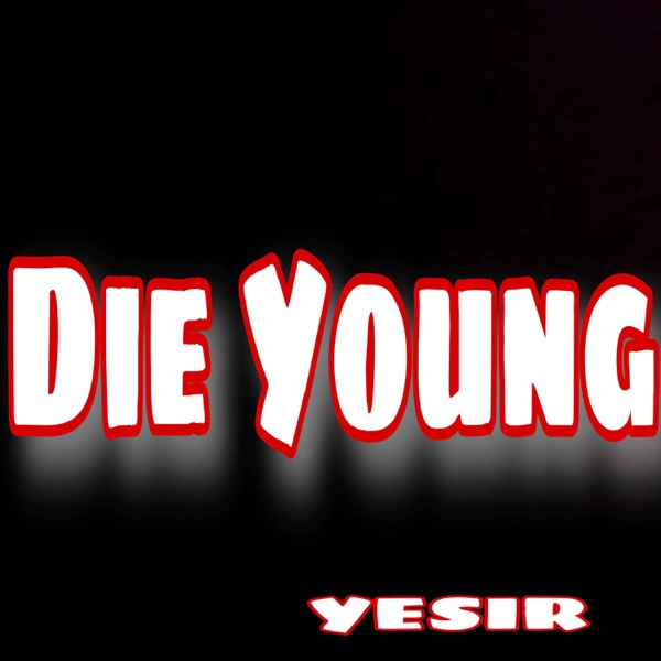 Die Young - Single - Yesir