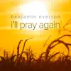 I'll Pray Again album lyrics, reviews, download
