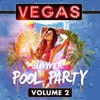 Vegas Summer Pool Party Volume 2