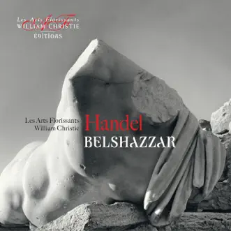 Handel: Belshazzar by William Christie & Les Arts Florissants album reviews, ratings, credits