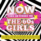 NOW the 60s Girls... Then He Kissed Me artwork