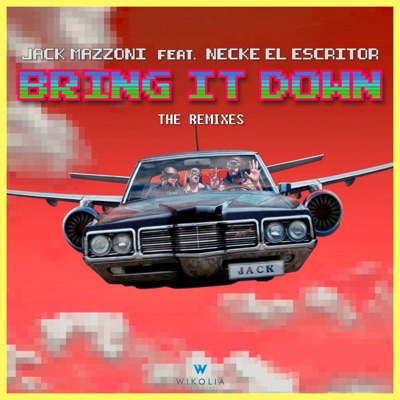 Jack Mazzoni feat. Necke El Escritor - Bring It Down (The Remixes)