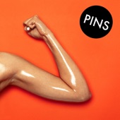 PINS - Bad Girls Forever