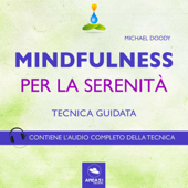 Mindfulness per la serenità: Tecnica guidata - Michael Doody
