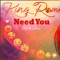 Need You - King Rome lyrics