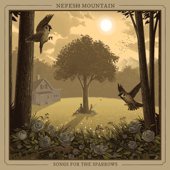 Songs For the Sparrows - Nefesh Mountain