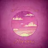 Stream & download Dreams (feat. Dyl Og & Zoé) - Single