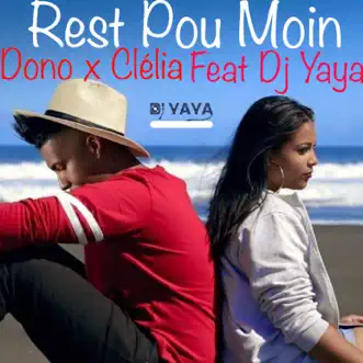 Rest pou moin (feat. Dono & Clélia) by DJ Yaya song reviws