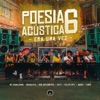 Poesia Acústica #6: Era uma Vez by Pineapple StormTv iTunes Track 1