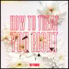 How to Treat You Right - Single album lyrics, reviews, download