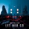 Let Her Go - Behmer, B3nte & The High lyrics