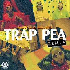 Trap Pea (feat. El Alfa & Tyga) [Remix] Song Lyrics