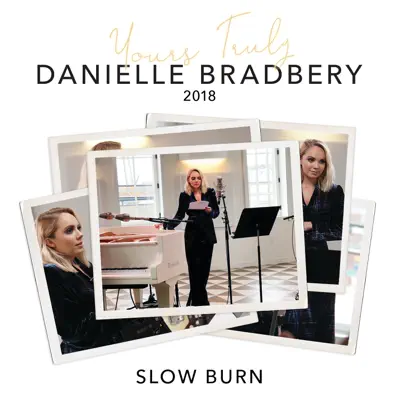 Slow Burn (Yours Truly: 2018) - Single - Danielle Bradbery