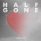 Half Gone - Stephen Puth lyrics