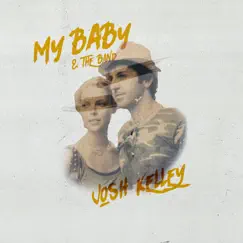 My Baby & the Band by Josh Kelley album reviews, ratings, credits