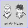 No One Wants To Be Alone (feat. Sewerperson) - Single album lyrics, reviews, download
