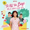 To All The Boys: P.S. I Still Love You (Music From The Netflix Film) artwork