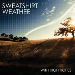 With High Hopes - EP by Sweatshirt Weather album reviews, ratings, credits
