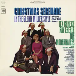Christmas Serenade in the Glenn Miller Style (with Paula Kelly) by Tex Beneke, Ray Eberle & The Modernaires album reviews, ratings, credits