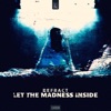 Refract - Let the Madness Inside