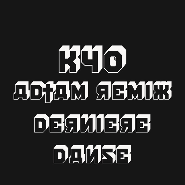 Dernière Danse (AD†AM Remix) - Single - Kyo