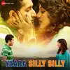 Yaara Silly Silly (Original Motion Picture Soundtrack) album lyrics, reviews, download