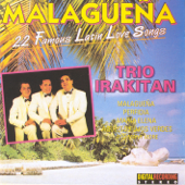 Malagueña: 22 Famous Latin Love Songs - Trio Irakitan