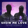 Show Me Love (feat. Robin S.) [Wh0 Remix] - Single album lyrics, reviews, download