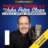 I (Lesson 12): Phrasal verbs A-Z con John Peter Sloan - John Peter Sloan, Daniela Di Muro & Robert Dennis