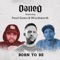 Born to Be (feat. Pearl Gates & Wordsworth) - Dan-e-o lyrics