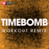 Timebomb (Extended Workout Remix) - Power Music Workout