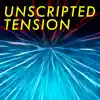 Stream & download Unscripted Tension