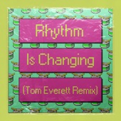 Rhythm Is Changing (feat. LOWES) [Tom Everett Remix] artwork