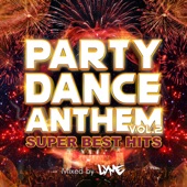 PARTY DANCE ANTHEM VOL.2 -SUPER BEST HITS- mixed by DJ LYME (DJ MIX) artwork