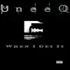 When I Get It (feat. HaystaK) - Single album lyrics, reviews, download