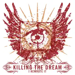I Rewrote It - EP - Killing The Dream